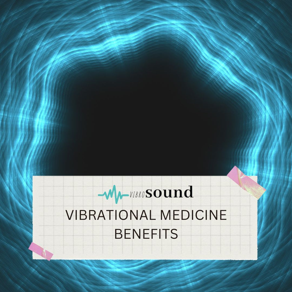 What is vibrational medicine? Top 5 benefits to your life